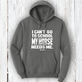 "I Can’t Go to School—My Horse Needs Me!" Hoodie