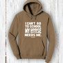 "I Can’t Go to School—My Horse Needs Me!" Hoodie