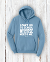 "I Can’t Go to School—My Horse Needs Me!" Hoodie